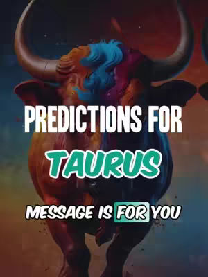 The image is a stylized illustration of a bull, with the head and shoulders prominently displayed. The bull is rendered in a gradient of warm colors, and has colorful fur. Overlaid on this image are the words \"PREDICTIONS FOR TAURUS MESSAGE IS FOR YOU\" in a bold font and a teal color.