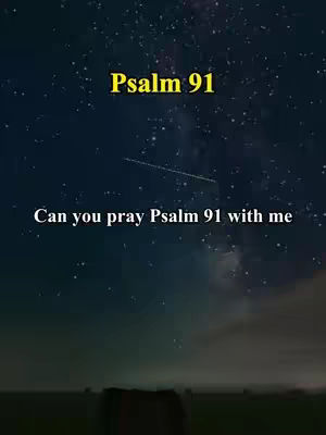 The image features a night sky with a gradient from dark blue at the top to a lighter shade at the bottom, possibly indicating the horizon. There are numerous sparkling stars, and a shooting star trails across the sky. Text overlays include the title "Psalm 91" in a golden yellow and the question "Can you pray Psalm 91 with me?" in white.