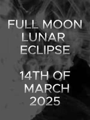 The cover image features text overlaid on a smoky, grayscale background. The text, in a bold, metallic font reads: "FULL MOON LUNAR ECLIPSE", followed by "14TH OF MARCH 2025". The composition is simple, with the text centered and the background providing a diffused, abstract texture.