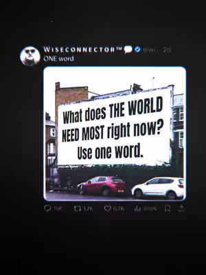 The image captures a screenshot of a social media post. In the center, a large billboard displays the question, What does THE WORLD NEED MOST right now? Use one word. Below the billboard, on a street, there are two cars, a pink one and a white one. The post is framed within a social media interface, complete with like, comment, and share button icons.