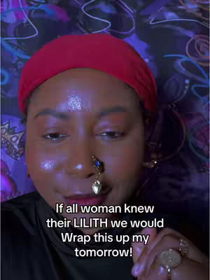 A close-up shot of a woman with brown skin, wearing a red beret and a black top, with a nose ring. The background is a blurred, purple and blue floral pattern. Text overlayed reads 'If all woman knew their LILITH we would Wrap this up my tomorrow!'