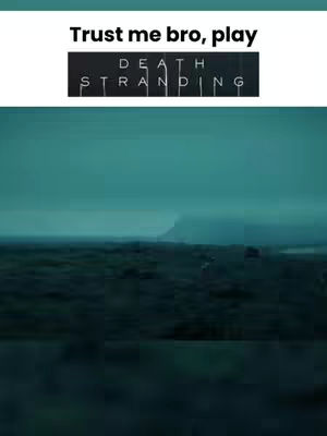 The cover image shows a wide shot of a landscape with dark, blurred foreground and a distant, slightly silhouetted mountain range under a cloudy sky. The sky transitions from a muted teal to a darker hue towards the top. The text overlay 'Trust me bro, play' appears in white text over a black rectangle, with the game title 'DEATH STRANDING' below.