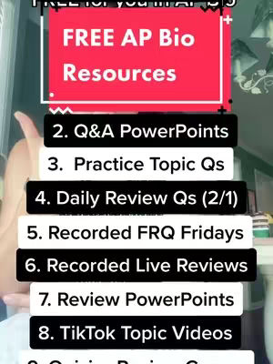 The cover image features a vertical list of resources against a white background with a hand slightly visible from the left side. The top section is a red rectangle containing the text 'FREE AP Bio Resources'. Below this, a series of numbered black rectangles list the available resources: Q&A PowerPoints, Practice Topic Qs, Daily Review Qs, Recorded FRQ Fridays, Recorded Live Reviews, Review PowerPoints, and TikTok Topic Videos.