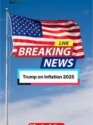 The cover image features an American flag waving against a bright blue sky. Below the flag are text overlays. The words 'BREAKING NEWS' appear in bold, red font with a yellow 'LIVE' ribbon above it. Underneath, in a light blue rectangle, is the text 'Trump on Inflation 2025'. The overall composition is balanced, with the flag as the dominant visual element.