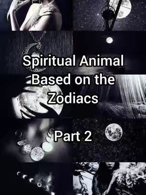 A collage-style image with a dark, celestial theme. It features various images, including a woman’s hands holding a glowing orb, a close-up of a necklace with a crescent moon pendant, and other shots featuring a moon and stars, as well as parts of faces. The text overlay includes the title 'Spiritual Animal Based on the Zodiacs' with 'Part 2.'