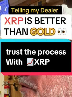 The cover image features a man's face, with text overlays in colorful, stacked rectangular boxes. The top box says "Telling my Dealer" in black text on a yellow background. The middle box has the statement "XRP IS BETTER THAN GOLD" in large, bold, black font, with a gold-colored "GOLD" and two eye emojis. The bottom box states "trust the process With XRP," with a green checkmark and upwards trending arrow next to "XRP" in white text on a black background. The man is only partially visible from the mouth down, with facial hair and a visible part of his beard. The background includes objects and various elements as mentioned in the description.