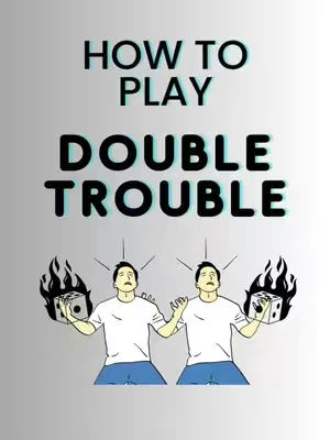 The cover image shows a gradient background with text that reads "HOW TO PLAY DOUBLE TROUBLE". Below the text are two illustrated figures with white shirts and blue pants, both looking up and with hands raised. On either side of each figure is a dice that is on fire.