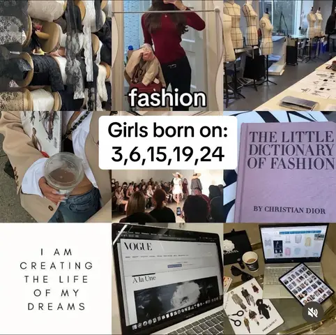 A collage of images related to fashion, featuring a woman in a mirror, fashion show scenes, and a laptop displaying designs. The words 'fashion' and 'Girls born on: 3,6,15,19,24' are overlaid. There's the book 'The Little Dictionary of Fashion' and a quote 'I AM CREATING THE LIFE OF MY DREAMS'.