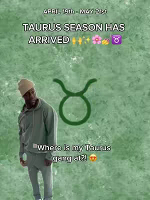 A man in a hoodie and beanie stands in front of a textured green background. Text overlays include the Taurus symbol and phrases about Taurus season.