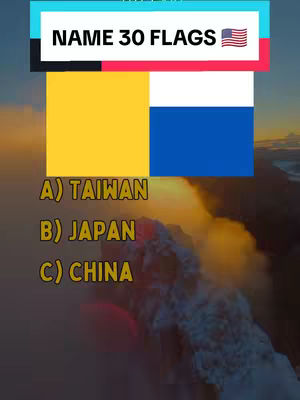 The cover image is a vertical graphic featuring a quiz about flags. The top portion has the text 'NAME 30 FLAGS' in a white box on a black background, with the flag of the United States of America. Below, two flags partially appear; flags contain a yellow square, a white rectangle and a blue rectangle. Then three answer choices are given: A) TAIWAN, B) JAPAN, and C) CHINA. The background is a blurred image of a volcanic eruption.