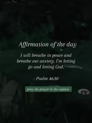 The image features a dark, blurred background with text overlays. The top part of the image has the text "Affirmation of the day" in a clean, legible font. Below this, the body of the image displays the affirmation: "I will breathe in peace and breathe out anxiety. I'm letting go and letting God."