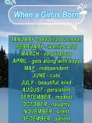 The image has a blue background with a light blue speech bubble that says 'When a girl is born.' Below it is a vertical list stating characteristics associated with each month.