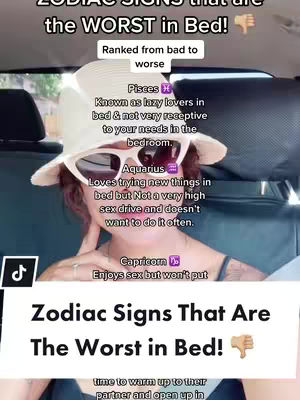 The cover image showcases a woman wearing a white sun hat and sunglasses, positioned inside a vehicle. Text overlays rank zodiac signs from worst to best in bed. The overall composition is casual with a focus on the creator’s expression.