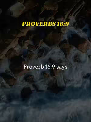 An image with a dark background showing a water surface with text overlays. The main text, 'PROVERBS 16:9', is in a bold, yellow font. Below, smaller white text states 'Proverb 16:9 says'.