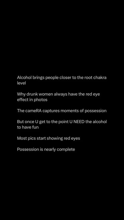 A black background with white vertically-aligned text. The text discusses the effects of alcohol, the red-eye effect in photos, and possession. The text includes phrases like 'root chakra,' 'red eye,' and 'possession.'