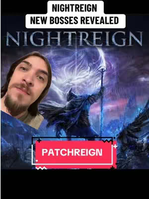 The cover image is a composite featuring the creator's selfie overlaid on a video game-themed background. The background features a dark, fantasy-style illustration with a figure holding a staff, likely from the game Elden Ring. The creator's selfie is in the top left corner. A colored text box reads 'PATCHREIGN' at the bottom. Overlay text reads: 'NIGHTREIGN NEW BOSSES REVEALED'.