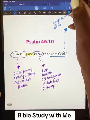 A person is writing on an illuminated tablet, focusing on the verse Psalm 46:10. Text overlays with annotations such as 'act of pausing, calming, resting, focus on Gods presence; deep awareness of Gods truth & reality' and 'Recognize and affirm' are added to the displayed bible verse.