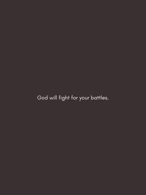A simple image with a brown background and centered white text that reads 'God will fight for your battles.'