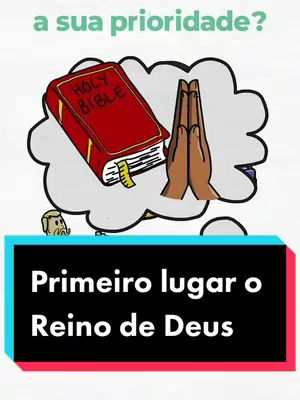 The image features a cartoon-style illustration. At the top is text in a light green font reading 'a sua prioridade?'. Below this, there is a thought bubble with a red Bible and hands clasped together in prayer. Below the thought bubble, is a black rectangle with white text that reads 'Primeiro lugar o Reino de Deus'.