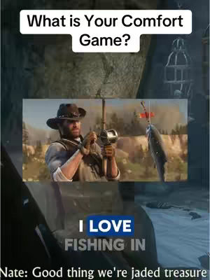 The cover image is a vertical composition that presents a scene from the video game Red Dead Redemption 2. The image is split into several sections. At the top, against a blurred, natural background, is a white text box containing the phrase "What is Your Comfort Game?". Below this, in the middle of the image, is a screenshot from the game featuring a character fishing. The character, a man wearing a cowboy hat and attire, is holding a fishing rod with a fish caught on the line. The background of this screenshot shows a river and a mountainous landscape. At the bottom of the image, partially covered by the screenshot, is a blue rectangle with the words "I LOVE FISHING IN" in white text. The bottom section includes text that appears to be a caption or comment from the creator. The layout combines visual elements to engage viewers and hint at the video's content.