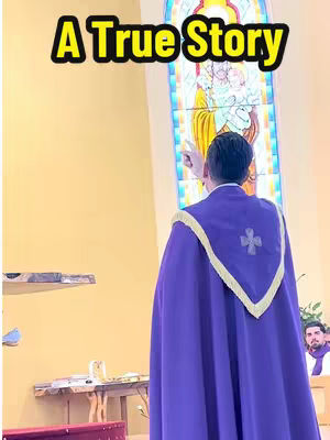 The image shows a man, from the back, wearing a purple vestment, possibly a priest, standing in front of a stained glass window. The image has the overlay text "A True Story".