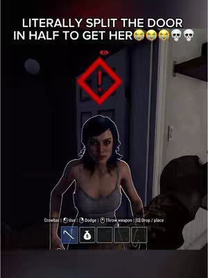 The cover image is a screenshot from a video game, featuring a female character in the center, framed as if the player is looking through her eyes. Above her head, a red diamond with an exclamation point signals an in-game alert. Text overlays at the top read, 'LITERALLY SPLIT THE DOOR / IN HALF TO GET HER' followed by emojis. The background is dark, suggesting a dimly lit interior.