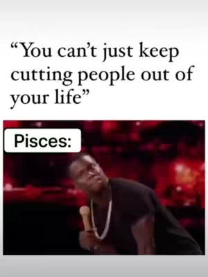 The cover image displays a meme featuring Kevin Hart, with text overlaying the frame, presenting a relatable statement about the Pisces zodiac sign. Hart, is a black man wearing a black shirt and a necklace, with a microphone in his hand. The background appears to be a stage lit with red light.