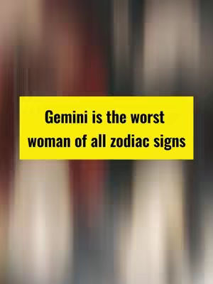 The cover image features a blurry background of mixed colors, with a bright yellow rectangular box overlaid. Inside the box, white text declares, "Gemini is the worst woman of all zodiac signs."