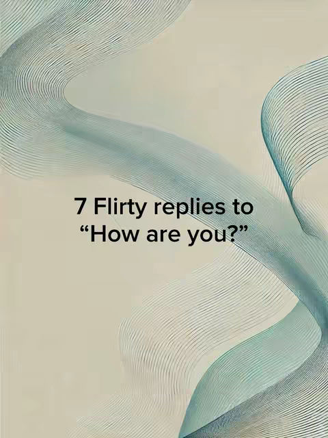 The cover image presents a soft, abstract design with a neutral beige background. Overlaid are flowing, curved lines in shades of teal and light blue, creating a sense of movement. Centered on the image is black text that reads, "7 Flirty replies to 'How are you?' ", suggesting content related to dating and relationships.