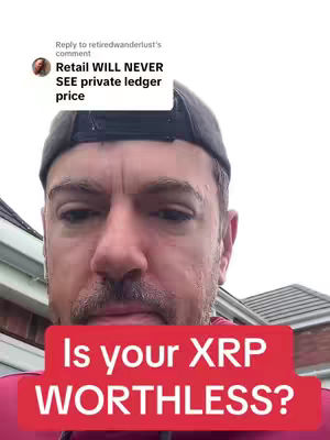 A man with a beard and a black baseball cap is centered in the frame, with a red box overlaid at the bottom containing white text that reads, "Is your XRP WORTHLESS?". Above the man's head, a white box mimics a comment with text, "Retail WILL NEVER SEE private ledger price". The background is blurred but appears to be outdoors.