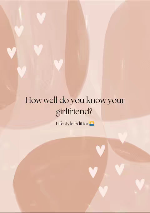 The cover image features a softly colored abstract background with various rounded shapes in shades of pink and peach. Scattered across the image are white, heart-shaped icons. Prominently centered in the image is text in a dark tone, asking the question, "How well do you know your girlfriend?" Below this, the text "Lifestyle Edition" is written.
