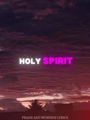 The image displays a sunset or sunrise with a sky filled with shades of purple, pink, and dark blue. The text overlay reads "HOLY SPIRIT" in white letters with "SPIRIT" in pink. At the bottom, small text reads, "PRAISE AND WORSHIP LYRICS."