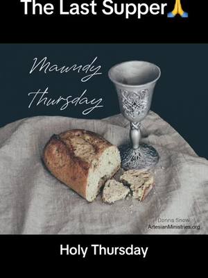 The image is a still life composition featuring religious items on somewhat wrinkled, beige cloth, possibly a tablecloth. In the center, a loaf of bread that appears to be rustic sourdough with one slice cut. To the right of the bread, there is a silver chalice. On either side of the frame is scripted text in white font against a dark background. The overall composition is somewhat dark with a slightly softened, almost ethereal lighting. The image is a visual representation of The Last Supper or Holy Thursday.