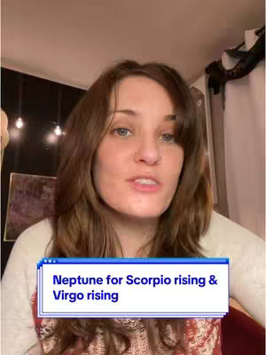 A woman with long brown hair is centered in the frame, speaking directly to the camera. Behind her is a blurred background with lights and a hint of a room. Overlaid is a text box in a style that resembles an old operating system window that reads: Neptune for Scorpio rising & Virgo rising. She wears a neutral-colored sweater, and her expression is serious, conveying the video's informational nature.