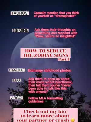 The image is a vertical composition with a dark, gradient background transitioning from blue to black, resembling a night sky. Overlaid on this are various elements: text boxes in white and pink with black borders containing text related to zodiac signs and dating advice. A central text box reads 'HOW TO SEDUCE THE ZODIAC SIGNS Part.1' in pink. Beneath this, a view of green foliage. At the base, another pink text box features the call to action to learn more via the bio, hinting at a link for additional data and tips. The composition is well-organized, with a clear hierarchy of information and a visually appealing color scheme.