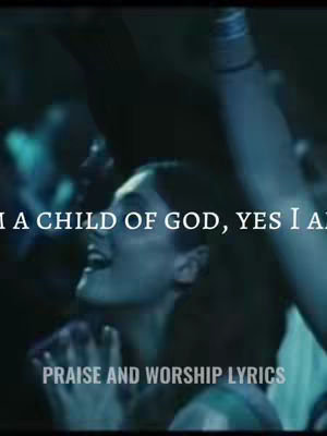 The cover image features a woman with her hands clasped near her face, looking upwards with an expression of joy or reverence. The background is blurred, with hints of other figures, suggesting a crowd. Text overlays the image with the phrases "I'm a child of God, yes I am" and "Praise and Worship Lyrics".