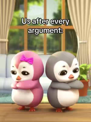 The image features two cartoon penguin characters, one pink with a bow and the other grey, standing side-by-side. They appear to be set in a cartoon environment with a window in the background and curtains on either side. Text overlay at the top reads, “Us after every argument:”.