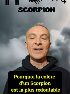 The image is a vertical video cover featuring a middle-aged man with a bald head and a black hoodie. He has his eyes closed and is positioned in front of a cloudy sky background. At the top, the word 'SCORPION' is displayed in black bold text, with symbols above it. At the bottom, a black rectangle contains the text: 'Pourquoi la colère d'un Scorpion est la plus redoutable' in yellow font.