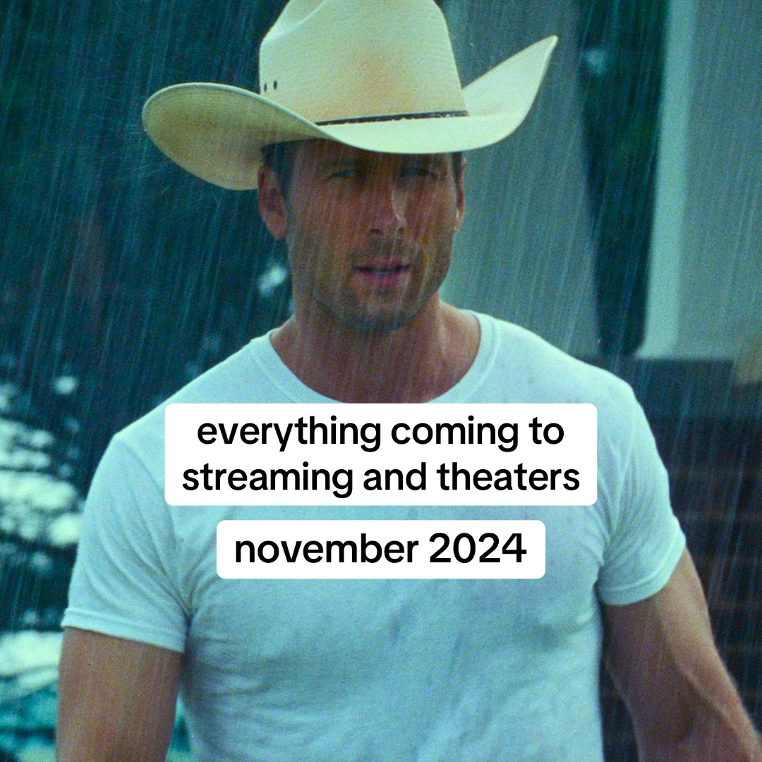 A man wearing a cowboy hat and a white t-shirt stands in the rain. Text overlayed on the image says 'everything coming to streaming and theaters november 2024'. The background is blurred, but appears to be outdoors.