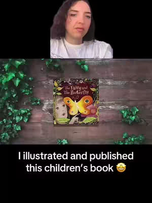 The cover image is divided into three sections. The top section is a black background featuring the creator, a woman with dark hair and a white shirt, in a selfie-style shot. The middle section showcases a children's book cover titled "The Fairy and the Butterfly", surrounded by green foliage. The bottom section is a black background containing white text overlay that says: "I illustrated and published this children's book" with a yellow smiling face emoji on the right. The layout is a vertical composition with elements of nature, text, and a self-portrait.