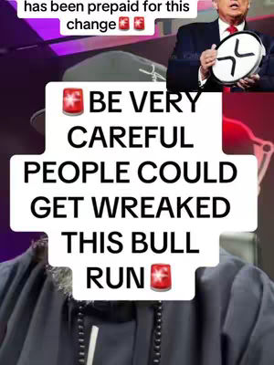 The cover image features a person in dark clothing, likely a suit, against a blurred background with text overlays. The overlays state, 'BE VERY CAREFUL PEOPLE COULD GET WREAKED THIS BULL RUN'. In the top right, there is a cropped image of Donald Trump holding an XRP coin. The overall composition uses bright colors, suggestive of a financial and news-oriented video.