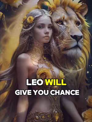 An artistic image featuring a woman with long, flowing hair and a golden dress, juxtaposed with a lion. The woman is the central figure, with a lion's head and mane forming a partial backdrop. Text overlays at the bottom say 'LEO WILL GIVE YOU CHANCE'. The color palette is dominated by gold and purple hues.