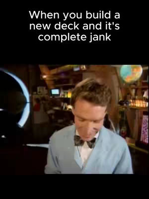 The cover image features a man, similar to Bill Nye the Science Guy, looking down with a serious expression. Text overlayed on the image reads 'When you build a new deck and it's complete jank'. The background is a cluttered room with a globe and other objects.