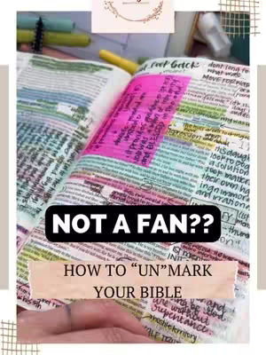 The image shows an open Bible with notes written on transparent sticky notes. The text overlay is in a black rounded rectangle with the words "NOT A FAN??" in white. Below is a beige rectangle with the text "HOW TO "UN" MARK YOUR BIBLE" in a bold, darker text. The pages are filled with colorful markings below the sticky notes. The overall layout is well-composed, highlighting the Bible pages with the sticky notes.
