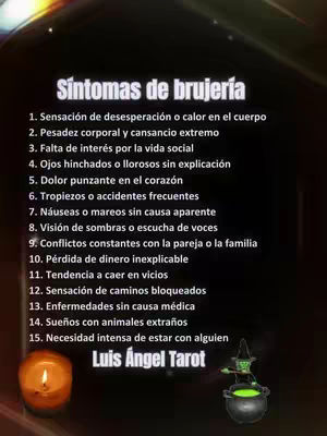 The image features a vertical layout with a dark background. Centered at the top, in bold white text, is the title "Síntomas de brujería" with a list of symptoms below. The list is numbered and written in white font. At the bottom, the text "Luis Ángel Tarot" is present, and a candle and a small pot with some smoke are visible in the corners. The overall aesthetic is dark and mysterious.