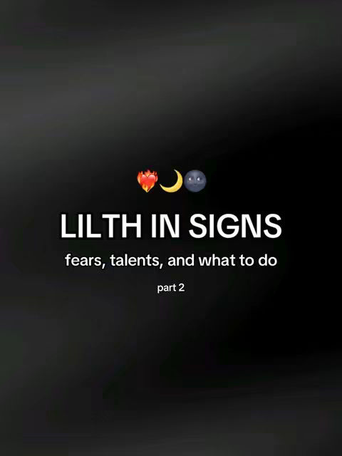 A black backdrop with stylized icons and text overlays. Above, three emojis: a heart, a crescent moon, and a planet. Below, white text reads, 'LILTH IN SIGNS' followed by 'fears, talents, and what to do' and 'part 2'.