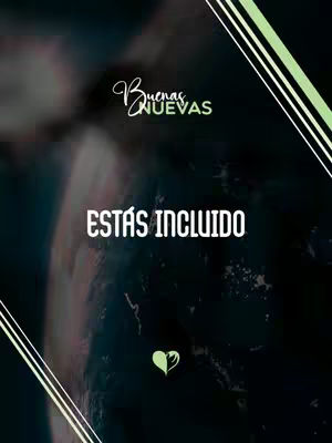 The image has a dark, abstract background that blends shades of black, blue, and purple, creating a sense of depth. In the upper left corner, the words 'Buenas Nuevas' are displayed in a cursive white font. Centered on the image is the text 'ESTÁS INCLUIDO' in bold, also white. A small, stylized green heart graphic is positioned near the bottom center. Diagonal lines in green and white are visible on the right side, adding a subtle decorative element to the composition.