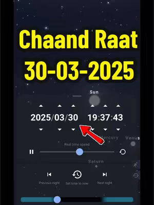 The image features a dark blue starry background. Overlayed is text in a bold yellow font stating 'Chaand Raat 30-03-2025'. Below this are details seemingly from an app or interface, displaying a date and time (2025/03/30 19:37:43), a slider control labeled 'Real time speed', icons representing sun, mercury, and venus. A red arrow points towards the date and time section to provide context.