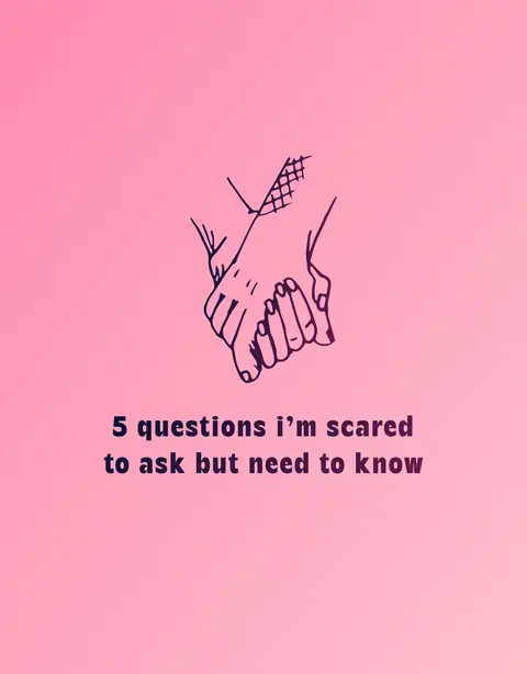 A digitally created image with a gradient pink background. Two black line art hands are clasped together in the center, depicting the act of holding hands. Below the hands, a black font spells out the text "5 questions i'm scared to ask but need to know."