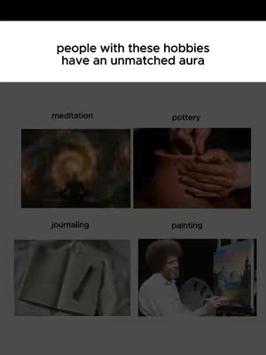 The cover image is a gray background with the text "people with these hobbies have an unmatched aura" at the top. Below it, there are four image sections, each containing a different hobby: meditation, pottery, journaling, and painting. The painting section features Bob Ross.